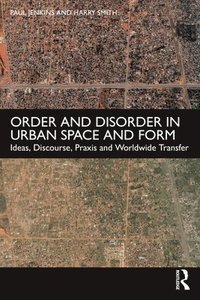 bokomslag Order and Disorder in Urban Space and Form