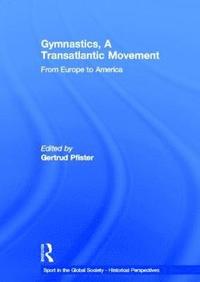 bokomslag Gymnastics, a Transatlantic Movement