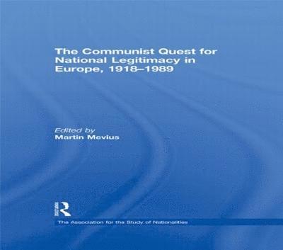 The Communist Quest for National Legitimacy in Europe, 1918-1989 1