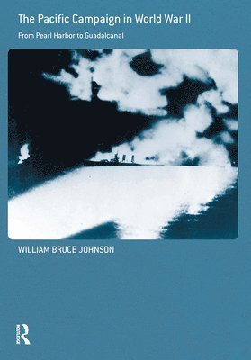 William Bruce Johnson - Pacific Campaign in World War II, Häftad