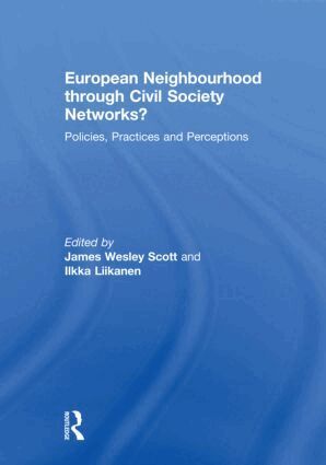 James Wesley Scott, Ilkka Liikanen - European Neighbourhood through Civil Society Networks?, Inbunden