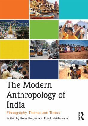 Peter Berger, Frank Heidemann - Modern Anthropology of India, Häftad