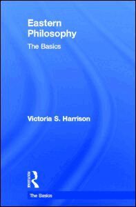 Victoria S. Harrison - Eastern Philosophy: The Basics, Inbunden