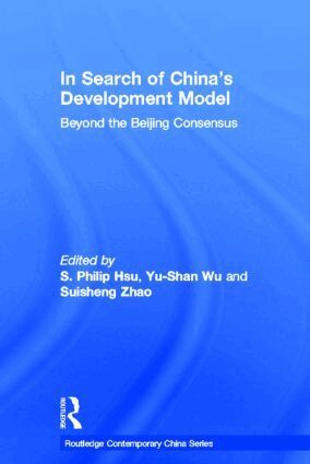 S. Philip Hsu, Yu-Shan Wu, Suisheng Zhao - In Search of China's Development Model, Inbunden