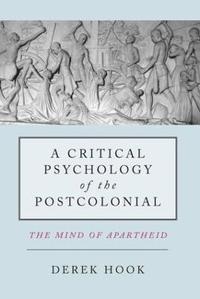 bokomslag A Critical Psychology of the Postcolonial