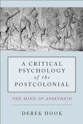 Derek Hook - Critical Psychology of the Postcolonial, Häftad