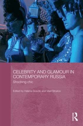 Helena Goscilo, Vlad Strukov - Celebrity and Glamour in Contemporary Russia, Inbunden
