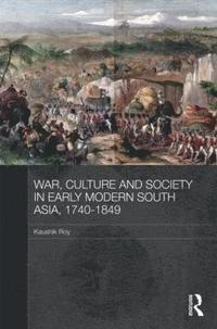 bokomslag War, Culture and Society in Early Modern South Asia, 1740-1849