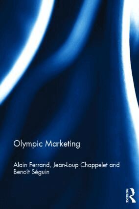 Alain Ferrand, Jean-Loup Chappelet, Benoit Seguin - Olympic Marketing, Inbunden