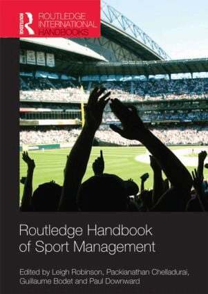 Leigh Robinson, Packianathan Chelladurai, Guillaume Bodet, Paul Downward - Routledge Handbook of Sport Management, Inbunden