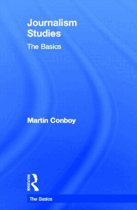 Martin Conboy - Journalism Studies: The Basics, Inbunden