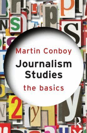 Martin Conboy - Journalism Studies: The Basics, Häftad