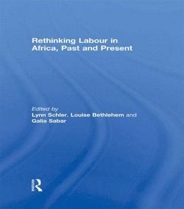Lynn Schler, Louise Bethlehem, Galia Sabar, Israel) Schler, Lynn (Ben Gurion University, Israel) Bethlehem, Louise (Hebrew University of Jerusalem, Israel) Sabar, Galia (Tel Aviv University - Rethinking Labour in Africa, Past and Present, Inbunden