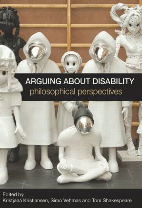 Kristjana Kristiansen, Simo Vehmas, Tom Shakespeare - Arguing about Disability, Häftad