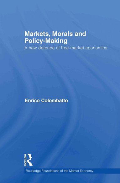 Enrico Colombatto - Markets, Morals, and Policy-Making, Inbunden