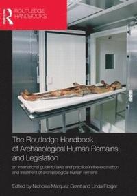 bokomslag The Routledge Handbook of Archaeological Human Remains and Legislation