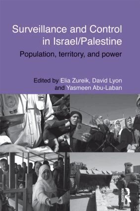 Elia Zureik, David Lyon, Yasmeen Abu-Laban - Surveillance and Control in Israel/Palestine, Inbunden