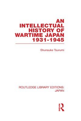 An Intellectual History of Wartime Japan 1