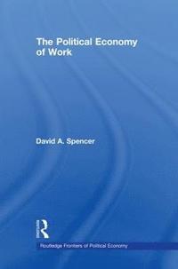 bokomslag The Political Economy of Work