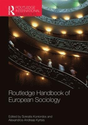 Sokratis Koniordos, Alexandros Kyrtsis, Greece) Kyrtsis, Alexandros (University of Athens - Routledge Handbook of European Sociology, Inbunden