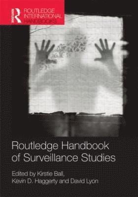 bokomslag Routledge Handbook of Surveillance Studies
