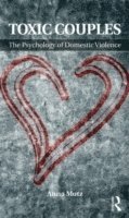 Anna Motz - Toxic Couples: The Psychology of Domestic Violence, Häftad