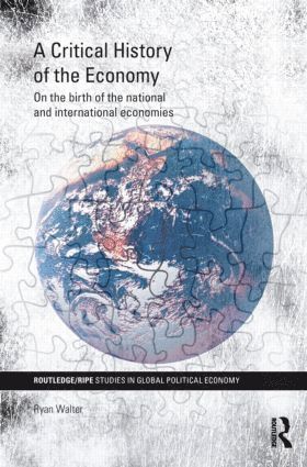 Ryan Walter - Critical History of the Economy, Inbunden