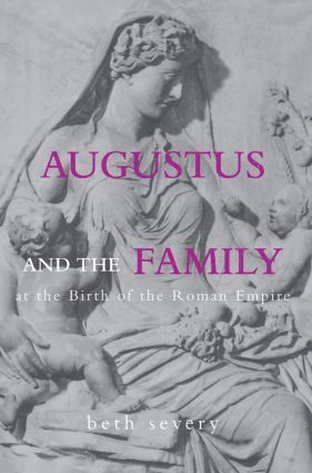 bokomslag Augustus and the Family at the Birth of the Roman Empire