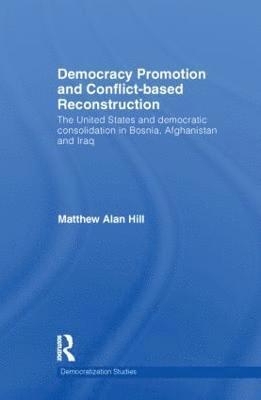 Democracy Promotion and Conflict-Based Reconstruction 1