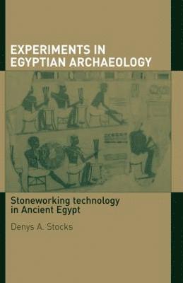 Experiments in Egyptian Archaeology 1