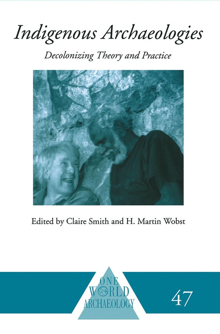 Claire Smith, H. Martin Wobst - Indigenous Archaeologies, Häftad