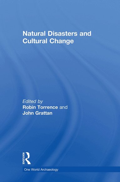John Grattan, Robin Torrence, John Grattan, Robin Torrence - Natural Disasters and Cultural Change, Häftad