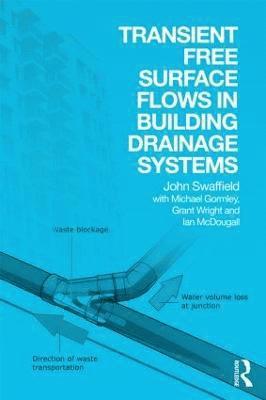 John Swaffield - Transient Free Surface Flows in Building Drainage Systems, Inbunden