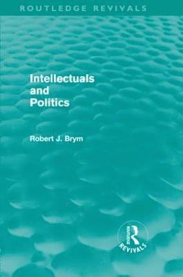 Intellectuals and Politics (Routledge Revivals) 1