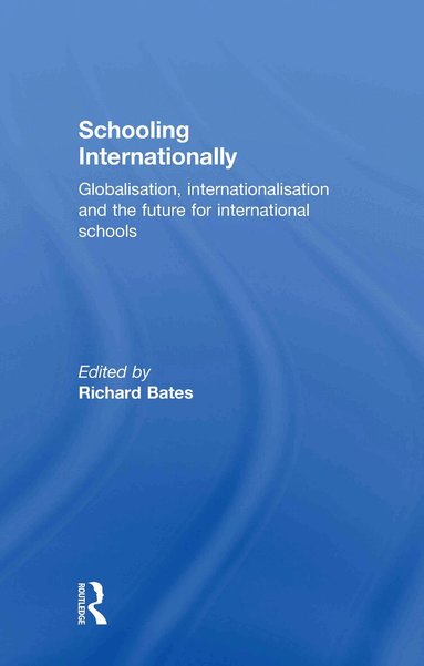 Richard Bates - Schooling Internationally, Inbunden