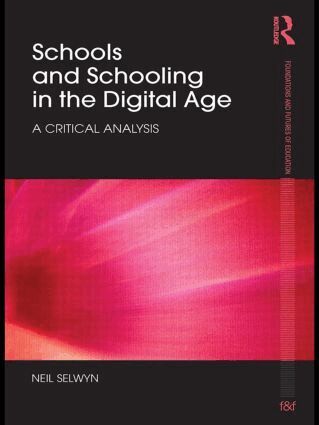Neil Selwyn - Schools and Schooling in the Digital Age, Häftad