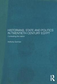 bokomslag Historians, State and Politics in Twentieth Century Egypt