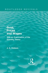 bokomslag Gold Prices and Wages (Routledge Revivals)