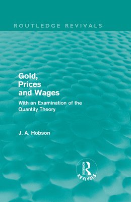 bokomslag Gold Prices and Wages (Routledge Revivals)