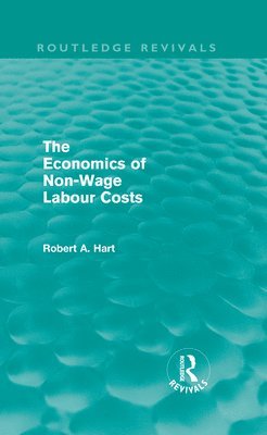 bokomslag The Economics of Non-Wage Labour Costs (Routledge Revivals)