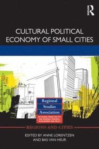bokomslag Cultural Political Economy of Small Cities