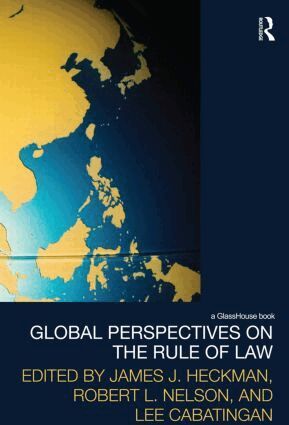 James J. Heckman, Robert L. Nelson, Lee Cabatingan - Global Perspectives on the Rule of Law, Häftad