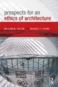 bokomslag Prospects for an Ethics of Architecture