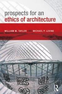bokomslag Prospects for an Ethics of Architecture