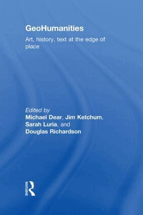 Michael Dear, Jim Ketchum, Sarah Luria, Doug Richardson - GeoHumanities, Inbunden