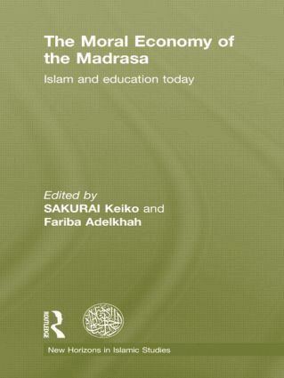 Keiko Sakurai, Fariba Adelkhah - Moral Economy of the Madrasa, Inbunden