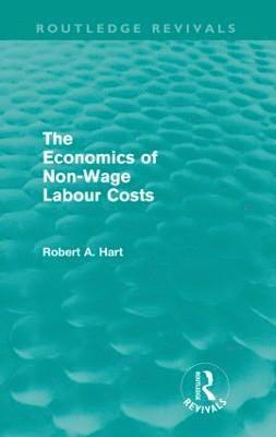 bokomslag The Economics of Non-Wage Labour Costs (Routledge Revivals)