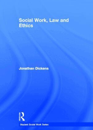 Jonathan Dickens - Social Work, Law and Ethics, Inbunden