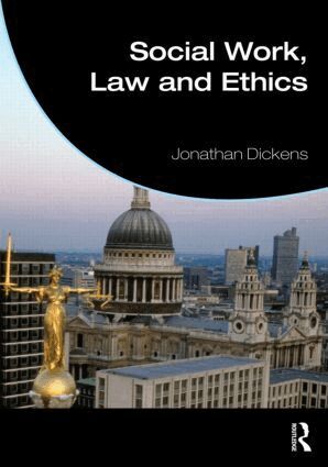 Jonathan Dickens - Social Work, Law and Ethics, Häftad