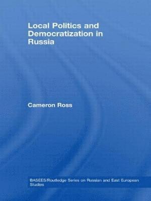 Local Politics and Democratization in Russia 1